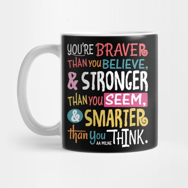 Braver Stronger Smarter by NoLimitsMerch